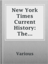 Cover image for New York Times Current History: The European War, Vol 2, No. 1, April, 1915